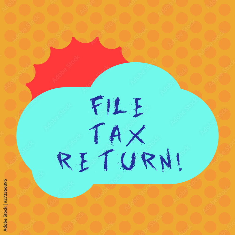 Writing Note Showing File Tax Return Business Photo Showcasing Paperwork To Get Financial Money