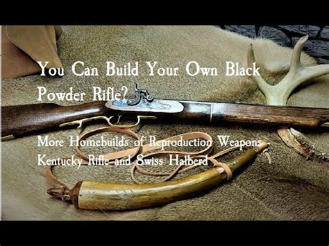 You Can Build Your Own Black Powder Rifle Youtube