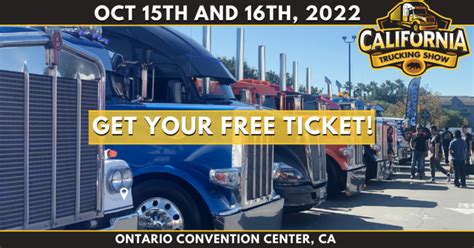 You Won T Want To Miss The California Trucking Show Claim Your Free